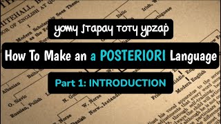 How to Make an A Posteriori Language  Part 1 Introduction Conlang Showcase [upl. by Attenauqa]