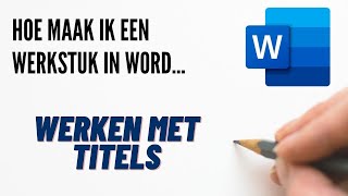 Hoe maak ik een werkstuk in Word  02 Werken met titels [upl. by Barram]