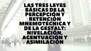 Términos Vocabulario y Corrientes Las Tres Leyes Básicas de la Percepción y Retención Mnemotécnica [upl. by Largent260]