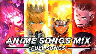 ANIME SONGS MIX  FULL SONGS 🕰️🌟🔥 [upl. by Acirred596]