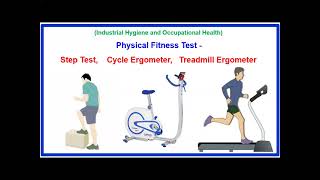 Physical Fitness Test  Step Test Cycle Ergometer test Treadmill Ergometer test in details [upl. by Bartholemy]