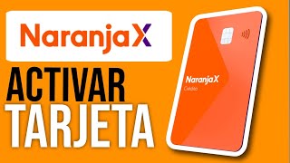 Cómo Activar la TARJETA NARANJA X desde la App En 1 Minuto [upl. by Lezned]