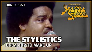 Break Up to Make Up  The Stylistics  The Midnight Special [upl. by Icyak]