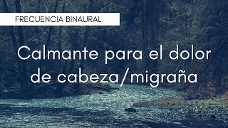 Frecuencia Binaural  Aliviar el dolor de cabeza  Calmar la migraña  Música para meditar [upl. by Alfreda264]