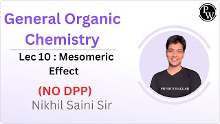 General Organic Chemistry 10  Mesomeric Effect  Rescheduled at 0730 PM  NO DPP [upl. by Ainegue121]