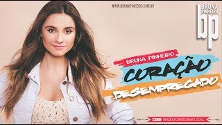 Bruna Pinheiro  Coração Desempregado [upl. by Leavelle]