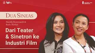 Dua Sineas I Maudy Koesnaedi amp Ruth Marini Dari Teater amp Sinetron ke Industri Film [upl. by Ahsekat]