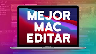 💻 EL MEJOR MACBOOK PARA EDITORES DE VÍDEO Qué Mac Comprar Para Editar 3 Años Editando Vídeos [upl. by Nylorac]