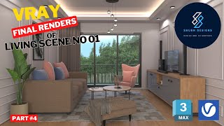 Final Rendering of a Living Interior Scene in 3ds Max with VRay 5 Interior Scene  01  Part 4 [upl. by Graehme]