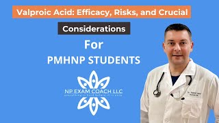 Valproic Acid Efficacy Risks and Key Considerations for PMHNP Students  NP EXAM COACH [upl. by Im]