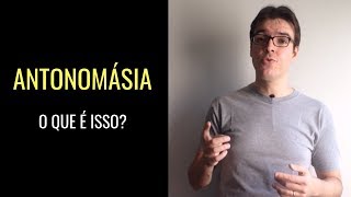 Antonomásia  o que é isso Entenda em menos de 1 minuto [upl. by Ahsito732]