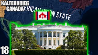 A Maple Leaf For Every American  Kalterkrieg Canada Lets Play  Part 18 [upl. by Amelus845]