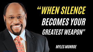 When Silence Becomes Your Strongest Ally  A Powerful Motivational Speech by Dr Myles Munroe [upl. by Othelia]