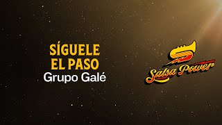 Síguele El Paso Grupo Galé  Video Letra  Salsa Power [upl. by Chemash]