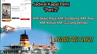 Part 2 Terbaru Info Jadwal Kapal Pelni Bulan Agustus 2021 Terupdate [upl. by Micco]