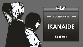 POLISH COVER Kaai Yuki  Ikanaide  Hekiri [upl. by Nelad]