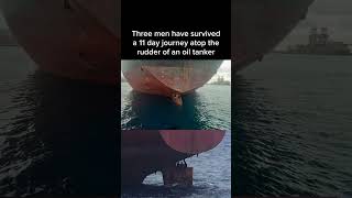 Three men have survived a crazy 11 days journey over the rudder of an oil tanker in the ocean [upl. by Roxi]