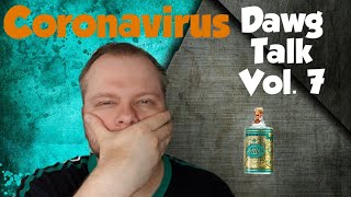 Coronavirus  4711 Echt Kölnisch Wasser  Dawg Talk Vol 7  Fragrance Review [upl. by Windsor]