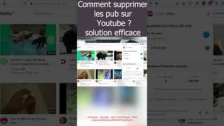 Comment supprimer les pub sur Youtube solution efficace [upl. by Esadnac]