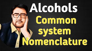 Common System Nomenclature of alcohols [upl. by Sorazal586]