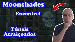 Moonshades 31 Túneis Atraiçoados parte 2 [upl. by Getter]