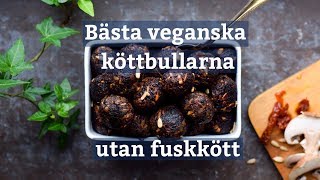 Bästa veganska köttbullarna utan fuskkött [upl. by Ardys]