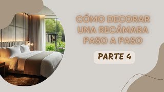 Cómo Decorar una Recámara Paso a Paso PARTE 4 [upl. by Mellman229]