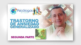 El Trastorno de ansiedad generalizado SEGUNDA PARTE [upl. by Telford]