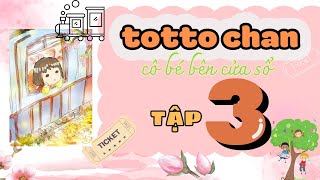 Totto chan  cô bé bên cửa sổ  tập 3 [upl. by Darken392]