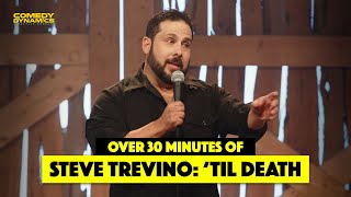 Over 30 Minutes of Steve Trevino Til Death  Stand Up Comedy [upl. by Virge853]