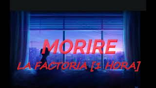 Moriré  La Factoría  1 HORA [upl. by Zug]