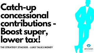 Catchup concessional contributions  Boost your super lower your tax [upl. by Ayisan164]