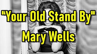 quotYour Old Stand Byquot  Mary Wells lyrics [upl. by Acinod]