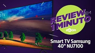 Smart TV Samsung 40” 4K 40NU7100  Análise  REVIEW EM 1 MINUTO  ZOOM [upl. by Larue966]