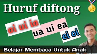 Cara Membaca Huruf Diftong  Belajar Membaca ai ia au ua ui ei oi ea [upl. by Kinson]