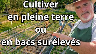 Quels avantages Cultiver en pleine terre versus en bacs surélevés [upl. by Barnaba]