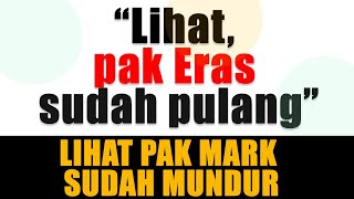 quotLIHAT PAK ERAS SUDAH PULANGquot LIHAT PAK MARK SUDAH MUNDUR [upl. by Icyac]