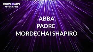 Abba  Padre  Mordechai Shapiro אבא  מרדכי שפירו [upl. by Eittod]