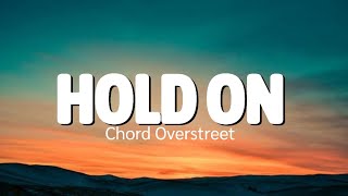 Chord Overstreet  Hold On lyrics [upl. by Novj]