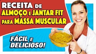 Almoço para GANHAR MASSA MUSCULAR  Gostoso Fácil e Completo [upl. by Chrisse]