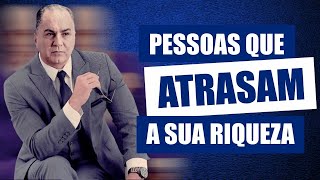 Pessoas que ATRASAM a sua RIQUEZA [upl. by Yddor]