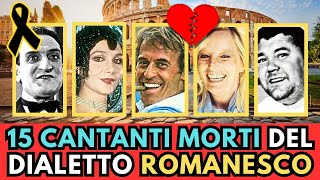 15 CANTANTI Italiani MORTI del DIALETTO ROMANESCO [upl. by Hege]