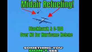 Epic C130 amp Blackhawk Helicopter Air Refueling in NC Hurricane Helene [upl. by Yanetruoc908]