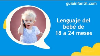 Lenguaje del bebé de 18 a 24 meses 🗣Desarrollo y características del habla según la edad [upl. by Doy]