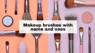 Makeup brushes and their usesMakeup brushes for beginnersTypes of makeup brushes with names [upl. by Ydnem]