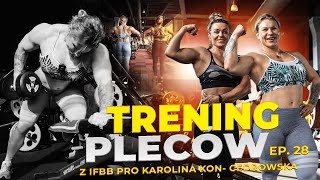 EP28 Trening pleców z IFBB PRO Physique Karolina Kon Cedrowska [upl. by Perkins]