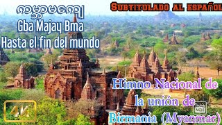 Himno Nacional de Myanmar BirmaniaSub Español 🇲🇲🇲🇽 [upl. by Imugem46]