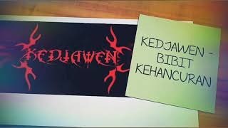 Kedjawen  Bibit Kehancuran [upl. by Ecenahs499]