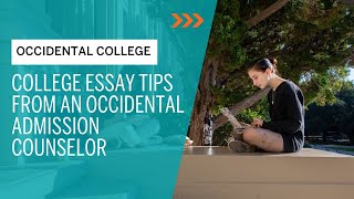 College Essay Tips from an Occidental College Admission Counselor [upl. by Rubetta]