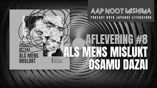 Aap Noot Mishima 8 – Osamu Dazais ALS MENS MISLUKT [upl. by Tibbitts]